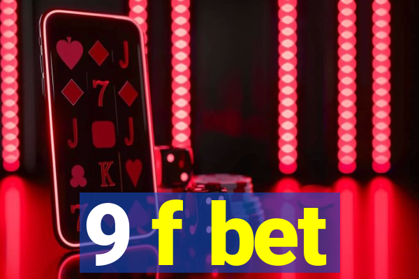 9 f bet
